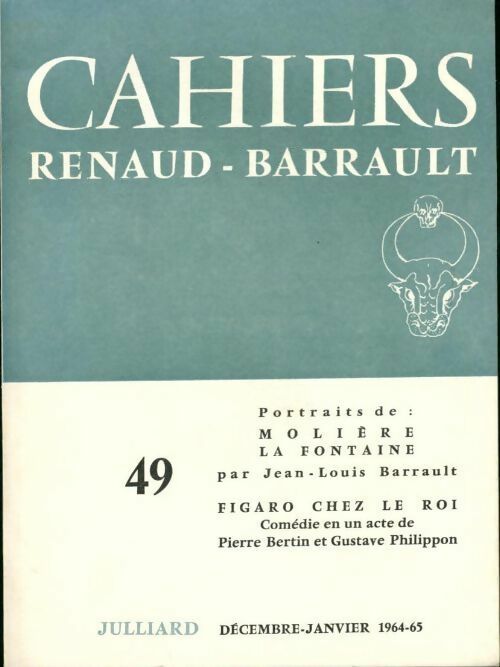 Livrenpoche : Cahiers Renaud Barrault n°49 : Portraits de Molière et la Fontaine/ Figaro chez le roi - Collectif - Livre