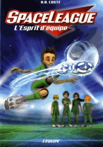 Livrenpoche : Space league.L'esprit d'equipe - N.B. Coste - Livre