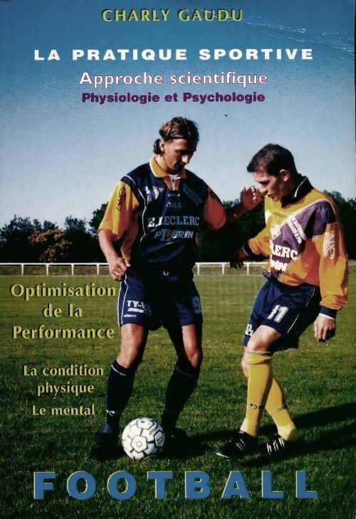 Livrenpoche : La pratique sportive. Approche scientifique physiologie et psychologie - Charly Gaudu - Livre