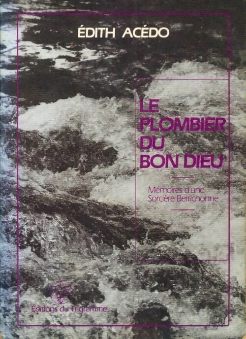 Livrenpoche : Le plombier du bon dieu. Mémoires d'une sorcière berrichonne - Edith Acedo - Livre