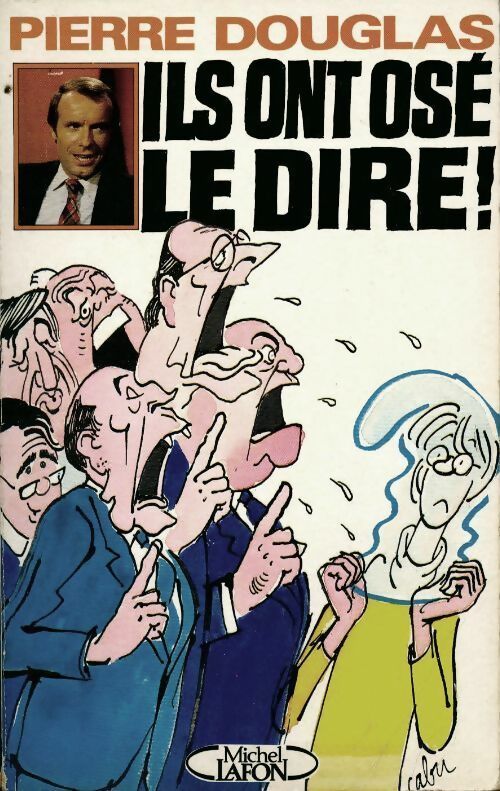 Livrenpoche : Ils ont osé le dire ! - Pierre Douglas - Livre
