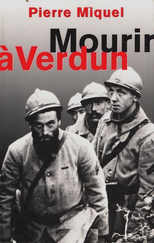 Livrenpoche : Mourir à Verdun - Pierre Miquel - Livre