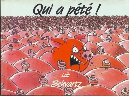 Livrenpoche : Qui a pété ! - Loïc Schvatz - Livre