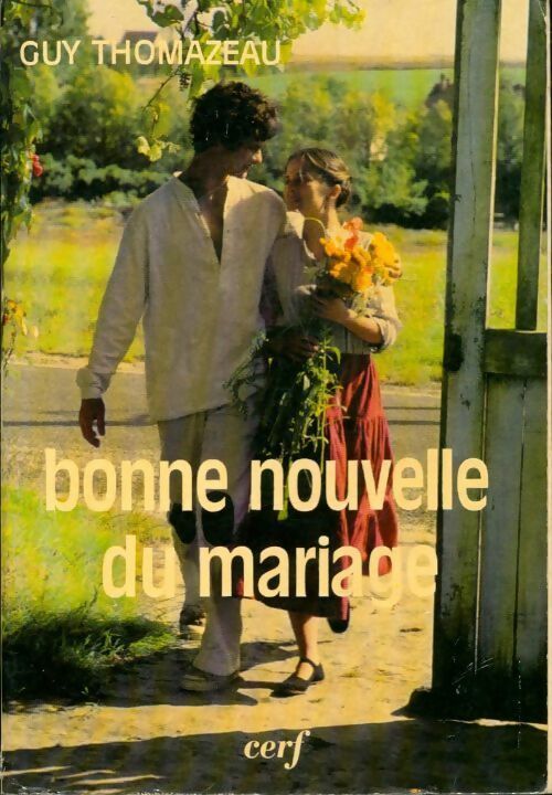 Livrenpoche : Bonne nouvelle du mariage - Guy Thomazeau - Livre