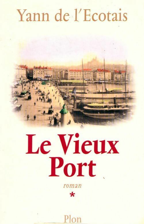 Livrenpoche : Le Vieux port Tome I : Le Vieux port - Yann De L'Ecotais - Livre