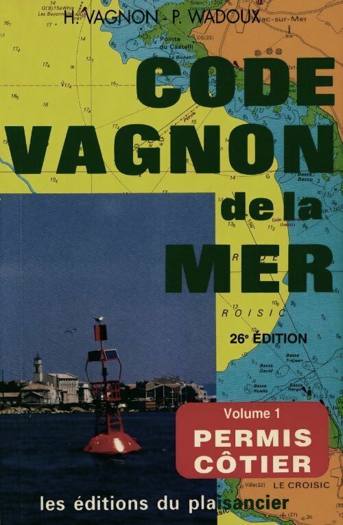 Livrenpoche : Code Vagnon de la mer Tome I : Permis côtier - H. Vagnon - Livre