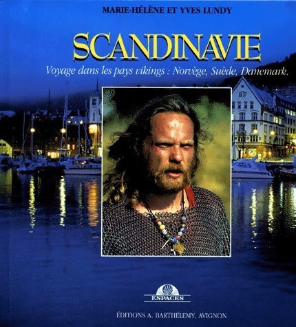 Livrenpoche : Scandinavie . Voyage au pays vikings : Norvège, SUède, Danemark - Marie-Hélène Lundy, Yves Lundy - Livre