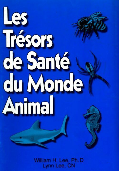 Livrenpoche : Les trésors de santé du monde animal - William H. Lee - Livre