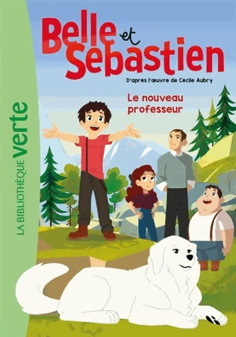 Livrenpoche : Belle et Sébastien Tome II : Le nouveau professeur - Christine Ferret-Fleury - Livre