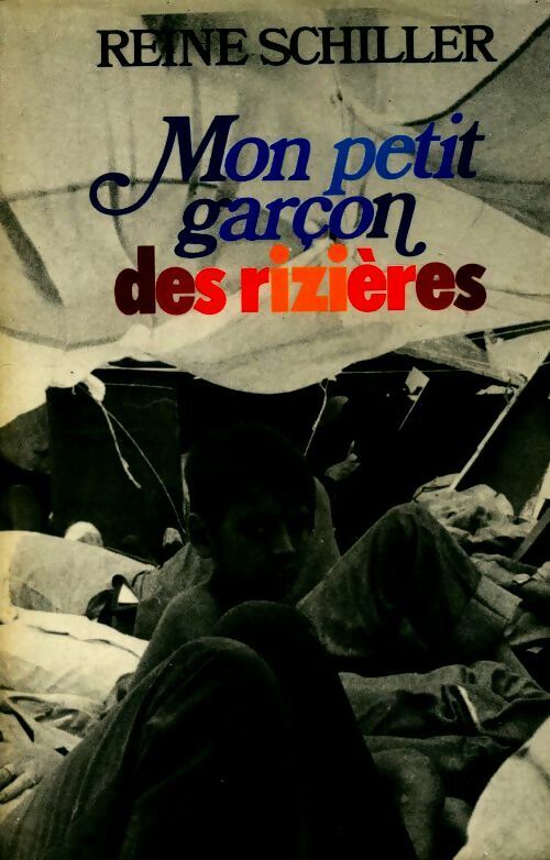 Livrenpoche : Mon petit garçon des rizières - Reine Schiller - Livre