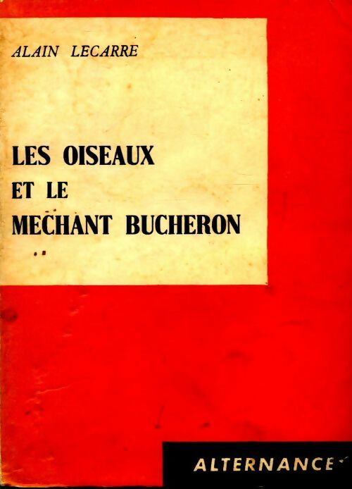 Livrenpoche : Les oiseaux et le méchant bûcheron - Alain Lecarre - Livre