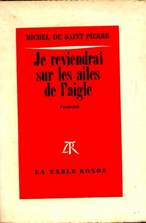 Livrenpoche : Je reviendrai sur les ailes de l'aigle - Michel De Saint Pierre - Livre