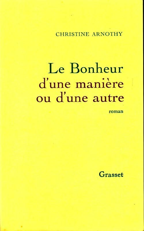 Livrenpoche : Le bonheur d'une manière ou d'une autre - Christine Arnothy - Livre