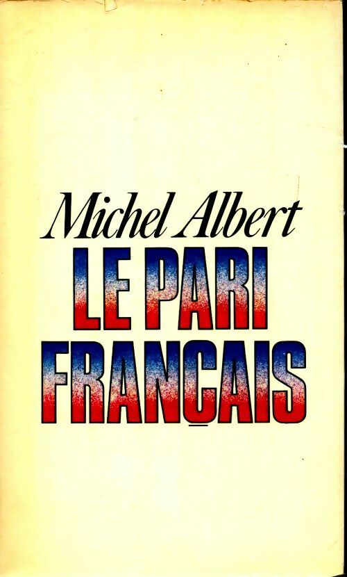 Le pari français - Michel Albert -  Le Grand Livre du Mois GF - Livre