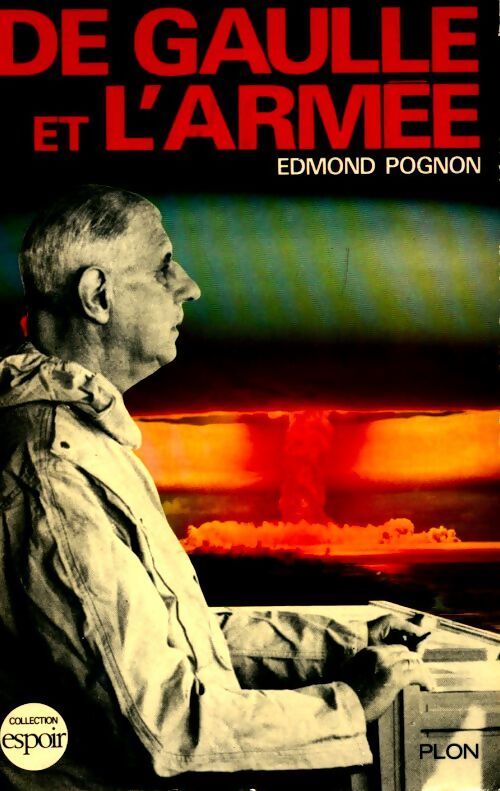 De Gaulle et l'armée - Edmond Pognon - Livre