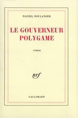Livrenpoche : Le gouverneur polygame - Daniel Boulanger - Livre