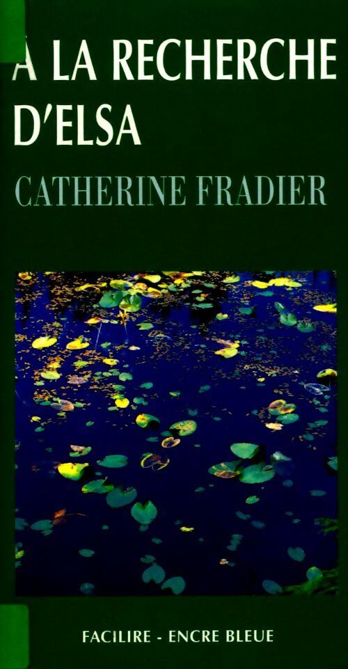 A la recherche d'Elsa - Catherine Fradier - Livre