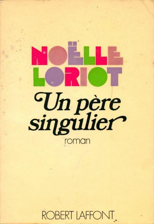 Livrenpoche : Un père singulier - Noëlle Loriot - Livre