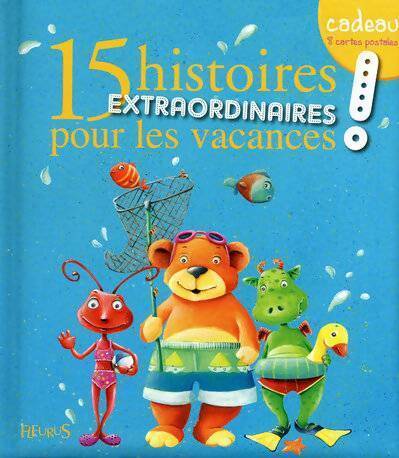 15 histoires extraordinaires pour les vacances ! - Fabienne Onfroy - Livre