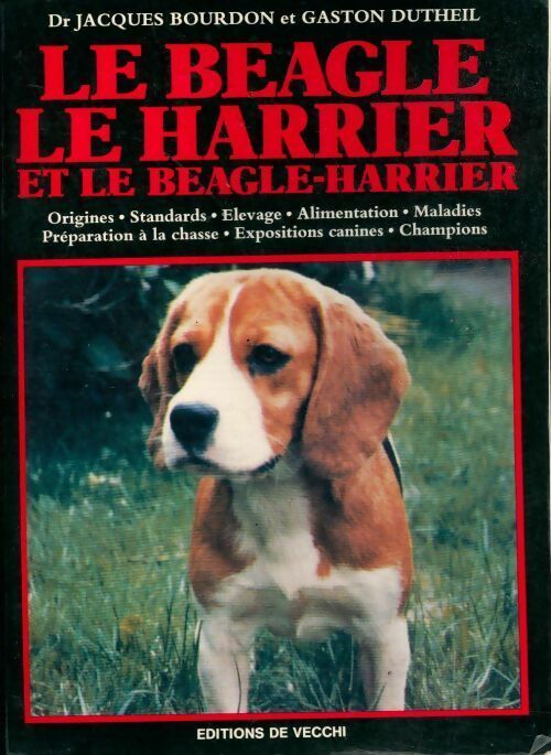 Le Beagle, le Harrier et le Beagle-Harrier - Jacques Bourdon -  Les chiens - Livre