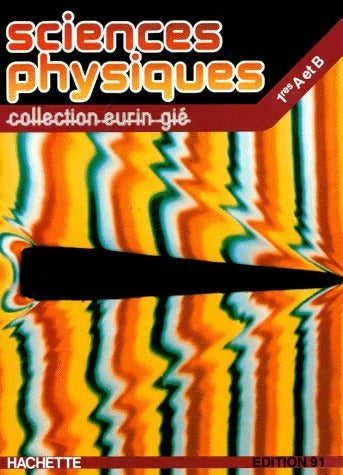 Livrenpoche : Sciences physiques 1ère A et B 1991 - Guy Fontaine - Livre