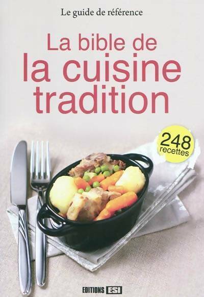 La bible de la cuisine tradition - Collectif - Livre