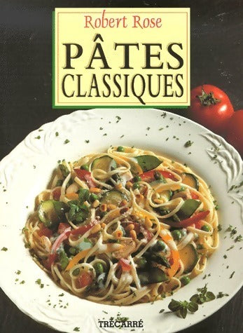 Livrenpoche : Pâtes classiques - Robert Rose - Livre