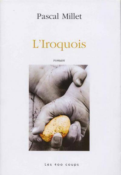 Livrenpoche : L'iroquois - Pascal Millet - Livre