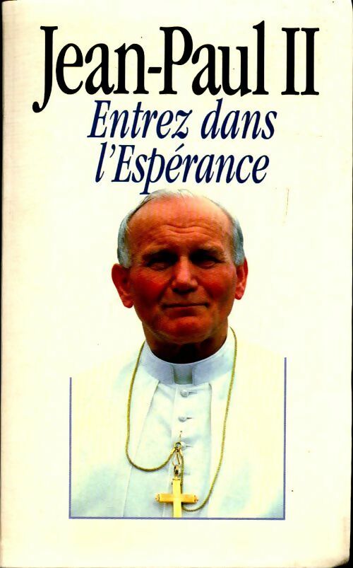 Entrez dans l'espérance - Jean-Paul II -  Le Grand Livre du Mois GF - Livre