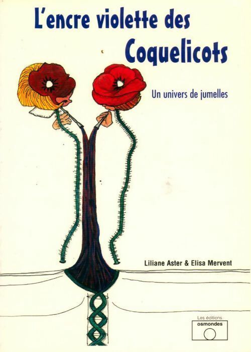 Livrenpoche : L'encre violette des coquelicots. Un univers de jumelles - Elisa Mervent, Liliane Aster - Livre