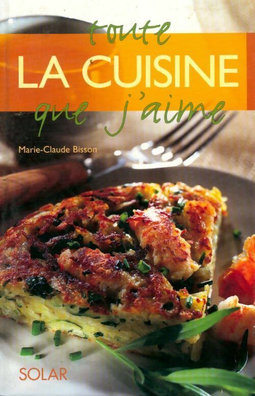 Livrenpoche : Toute la cuisine que j'aime - Marie-Claude Bisson - Livre