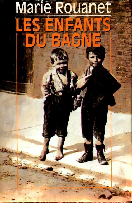 Livrenpoche : Les enfants du bagne - Marie Rouanet - Livre