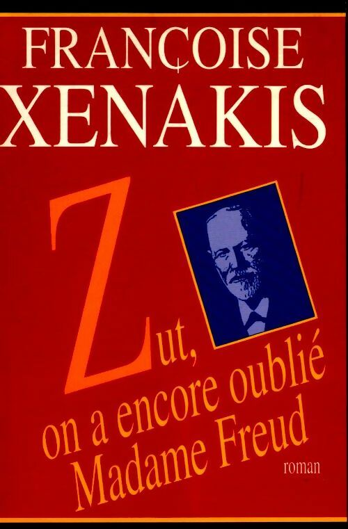 Zut, on a encore oublié madame Freud... - Françoise Xenakis -  Maxi-Livres GF - Livre