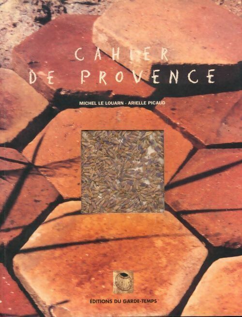 Livrenpoche : Cahier de Provence - Arielle Picaud, Michel Le Louarn - Livre