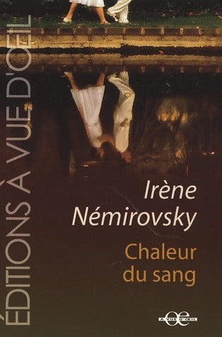 Chaleur du sang - Irène Némirovsky -  A vue d'oeil GF - Livre