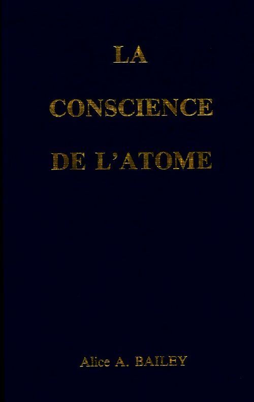 La conscience de l'atome - Alice A Bailey - Livre