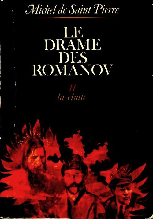 Livrenpoche : Le drame des Romanov Tome II : La chute - Michel De Saint Pierre - Livre