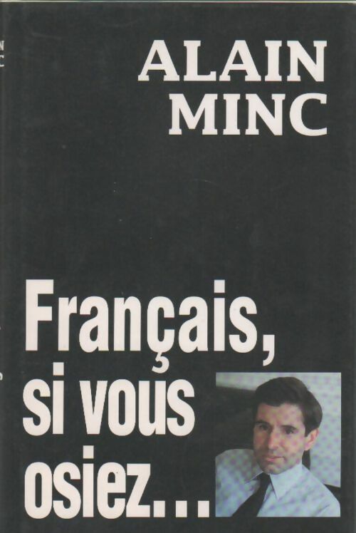 Livrenpoche : Français, si vous osiez... - Alain Minc - Livre