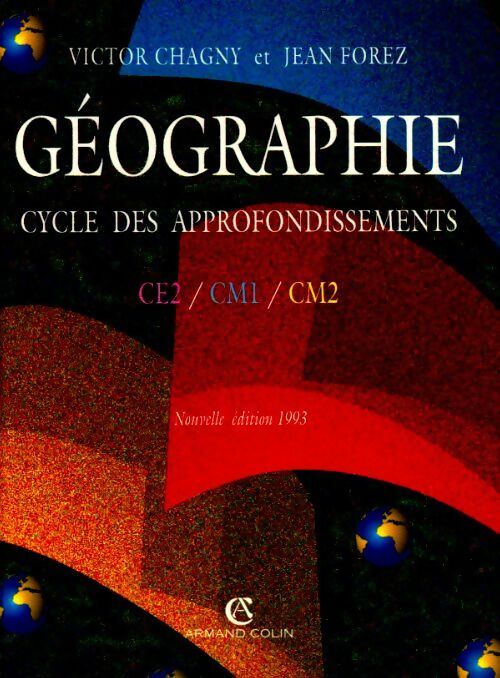 Livrenpoche : Géographie : Cycle des approfondissements CE2 / CM1 / CM2 - Victor Chagny, Jean Forez - Livre