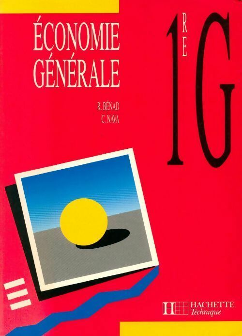 Livrenpoche : Economie générale 1ère G - R. Benad - Livre