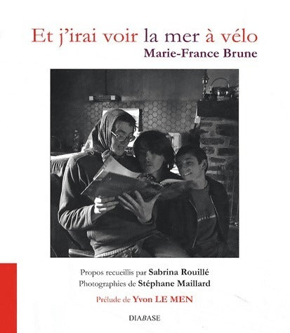Livrenpoche : Et j'irai voir la mer à vélo - Marie-France Brune - Livre
