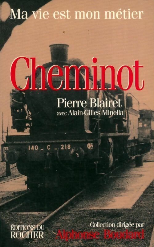 Livrenpoche : Cheminot - Alain-Gilles Minella, Pierre Blairet - Livre