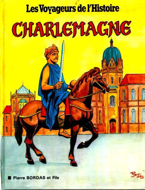 Charlemagne - Pierre Decomble, Rosemonde Haurez - Livre