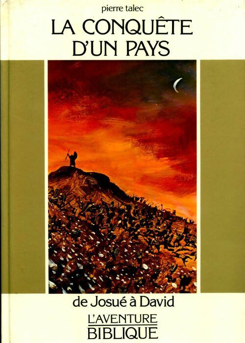 Livrenpoche : L'aventure biblique Tome III : la conquête d'un pays - Pierre Talec - Livre