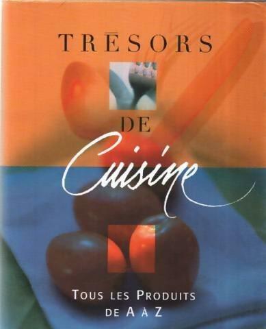Livrenpoche : Trésors de cuisine , tous les produits de A à Z - Collectif - Livre
