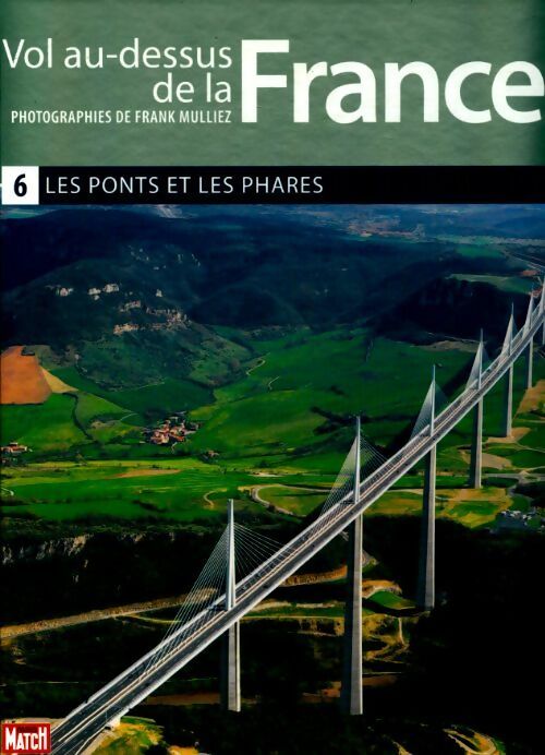 Livrenpoche : Vol au-dessus e la France Tome VI : les ponts et les phares - Collectif - Livre