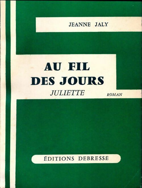 Livrenpoche : Au fil des jours Juliette - Jeanne Jaly - Livre