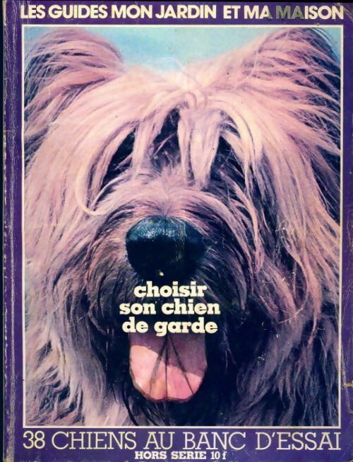 Livrenpoche : Les guides mon jardin et ma maison Hors Série :Choisir son chien de Garde - Collectif - Livre