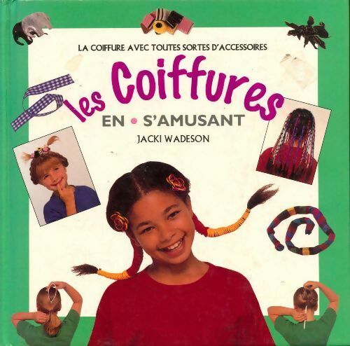 Livrenpoche : Les coiffures en s'amusant - Jacki Wadeson - Livre