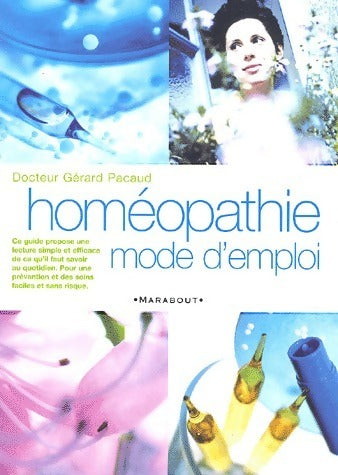 Homéopathie mode d'emploi - Gérard Pacaud -  Marabout GF - Livre